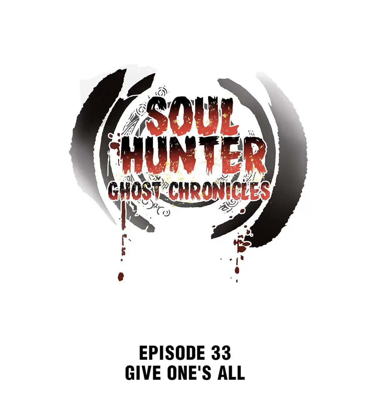 Soul Hunter: Ghost Chronicles [ALL CHAPTERS] Chapter 33 1